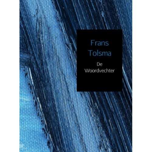 De Woordvechter - Frans Tolsma