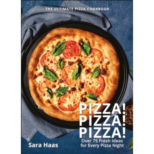 Pizza! Pizza! Pizza! - Sara Haas
