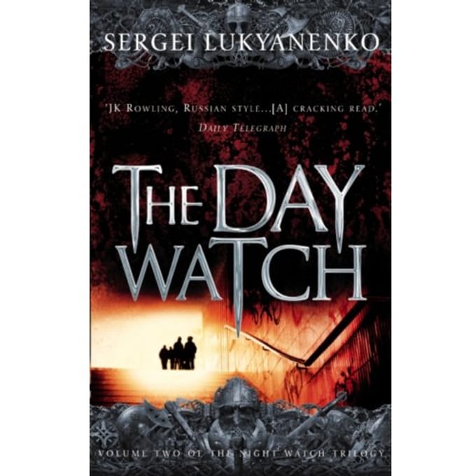 The Day Watch - Night Watch - Sergei Lukyanenko