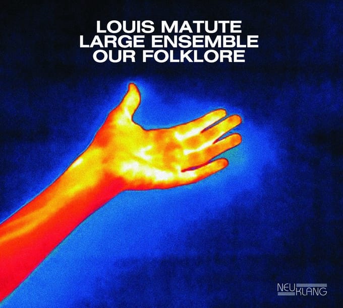 Louis Matute Large Ensemble - Our Folklore (CD)