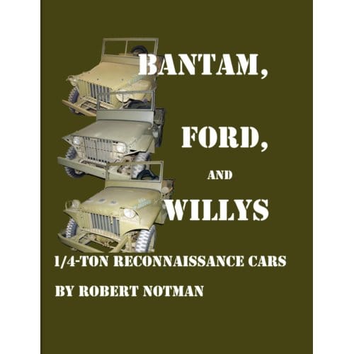 Bantam, Ford And Willys-1/4-Ton Reconnaissance Cars - Robert Notman