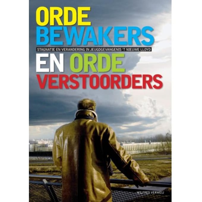 Ordebewakers En Ordeverstoorders - Wilfred Verweij