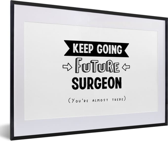 Fotolijst incl. Poster - Quotes - Studeren - Chirurg - Dokter - 60x40 cm - Posterlijst