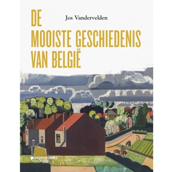De Mooiste Geschiedenis Van België - Jos Vandervelden