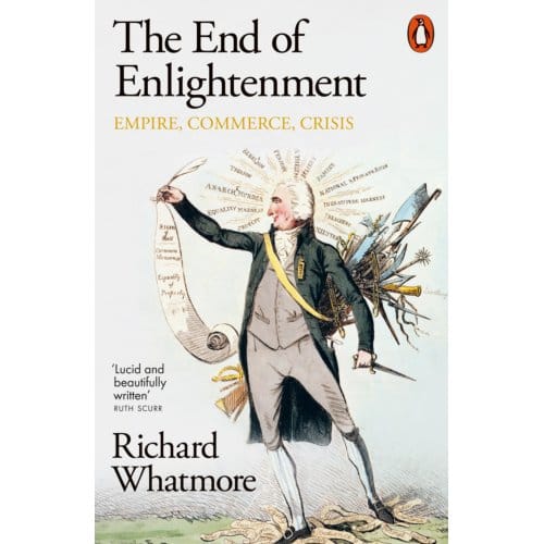 The End Of Enlightenment - Richard Whatmore