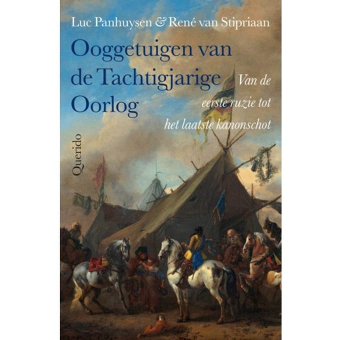 Ooggetuigen Van De Tachtigjarige Oorlog - Luc Panhuysen