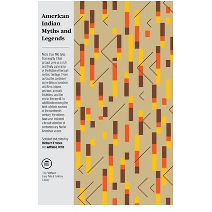 American Indian Myths And Legends - Pantheon Fairy Tale And Folklore Library - Alfonso Ortiz