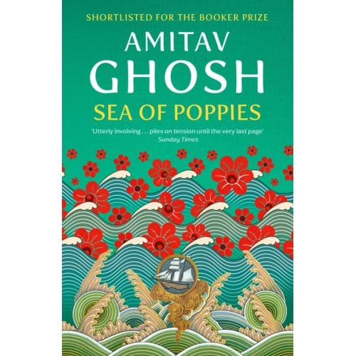Sea Of Poppies - Amitav Ghosh