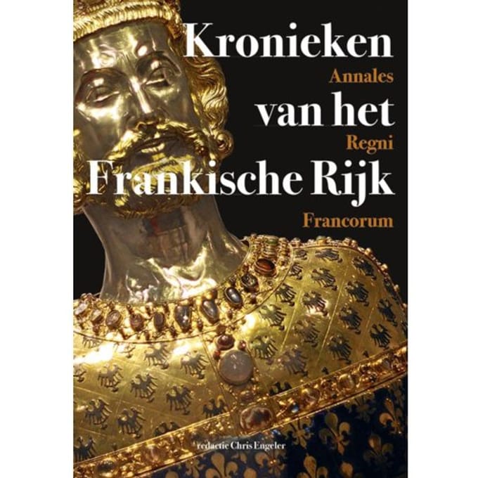 Kronieken Van Het Frankische Rijk - Annales Regni Francorum - Middeleeuwse Studies En Bronnen