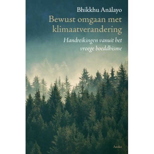 Bewust Omgaan Met Klimaatverandering - Bhikkhu Analayo