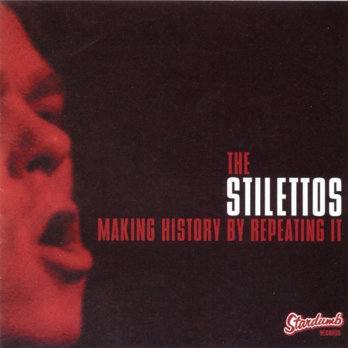 The Stilettos - Making History By Repeating It (CD)