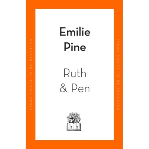 Ruth & Pen - Emilie Pine