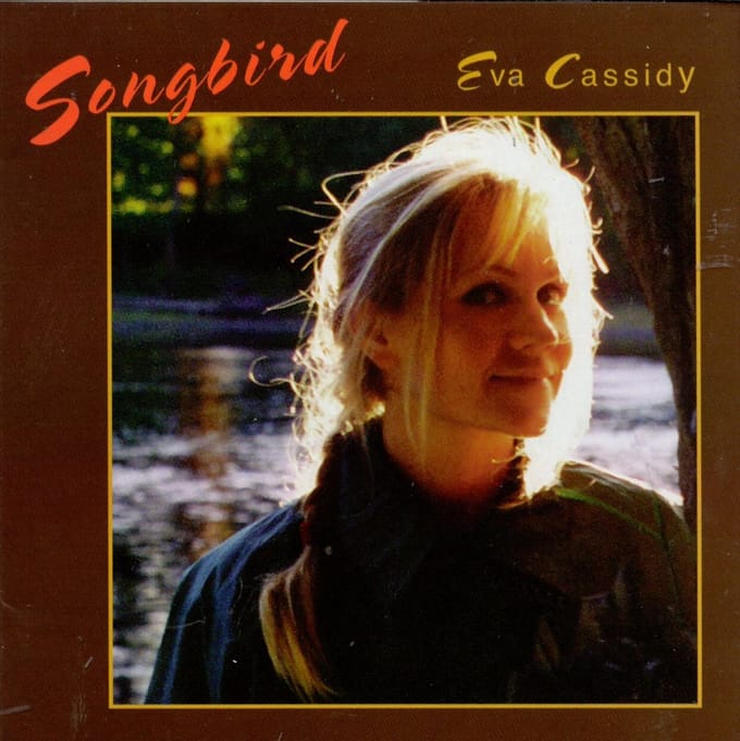 Songbird - Eva Cassidy