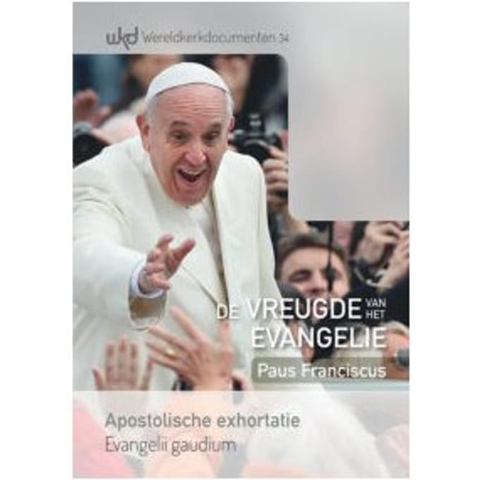 De Vreugde Van Het Evangelie Van Paus Franciscus - Wereldkerkdocumenten - Licap