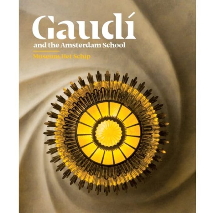 Gaudí And The Amsterdam School - Alice Roegholt