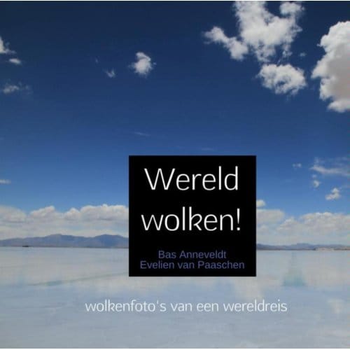 Wereld Wolken! - Bas Anneveldt Evelien van Paasch