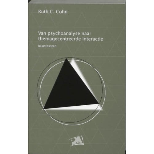 Van Psychoanalyse Naar Themagecentreerde Interactie / Basisteksten - Pm-Reeks - R.C. Cohn