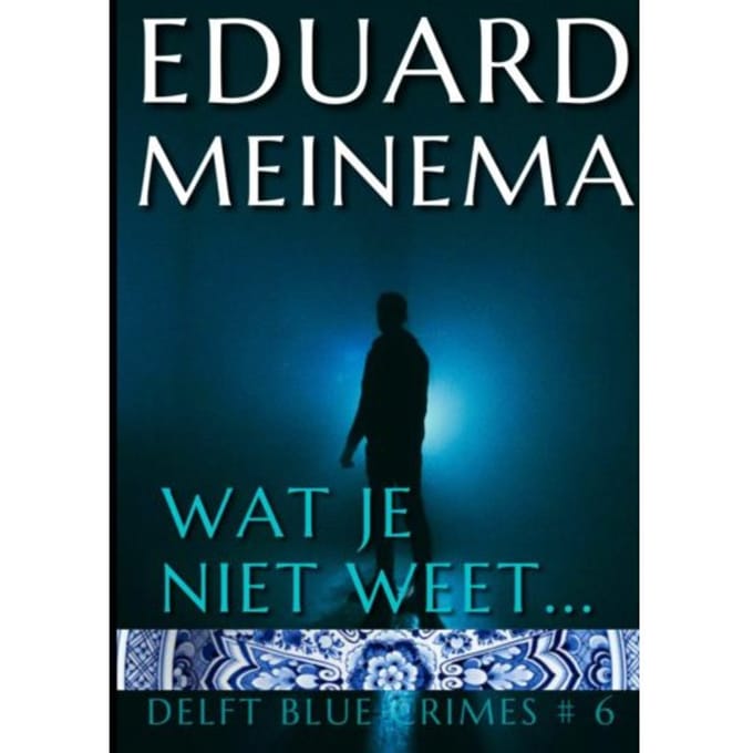 Wat Je Niet Weet - Eduard Meinema