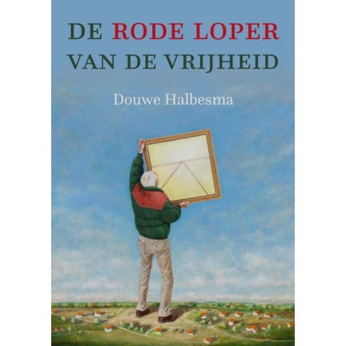 De Rode Loper Van De Vrijheid - Douwe Halbesma