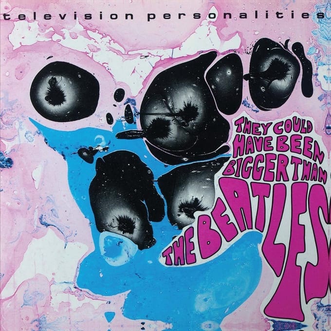Television Personalities - They Could Have Been Bigger Than The Beatles (CD) (Remastered)