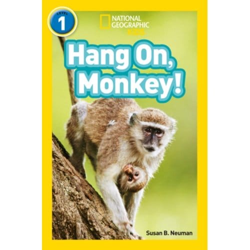 Hang On, Monkey! - National Geographic Readers - Susan B. Neuman