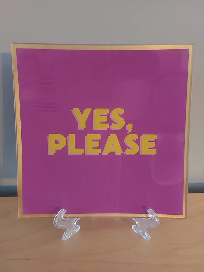 leuk bordje met tekst : Yes , please