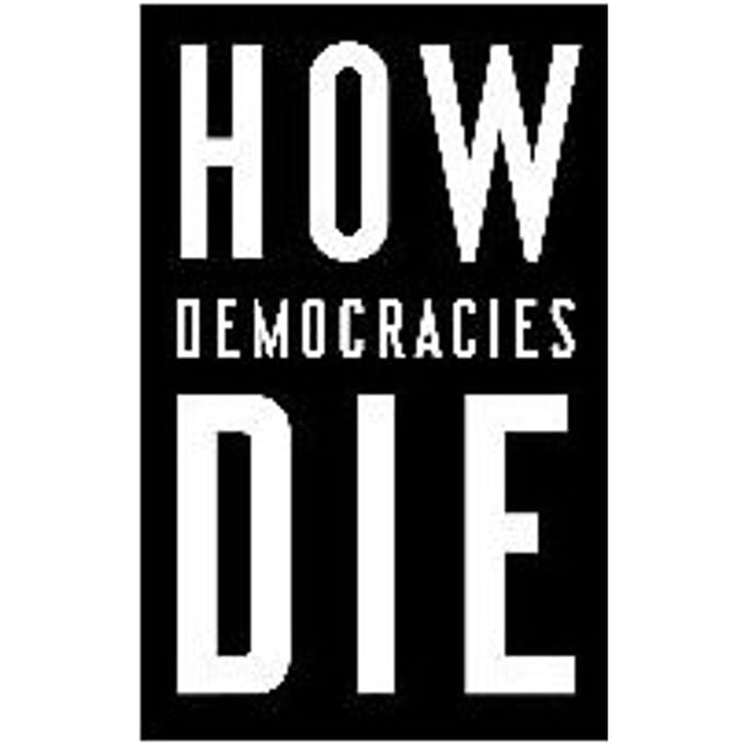 How Democracies Die - Steven Levitsky