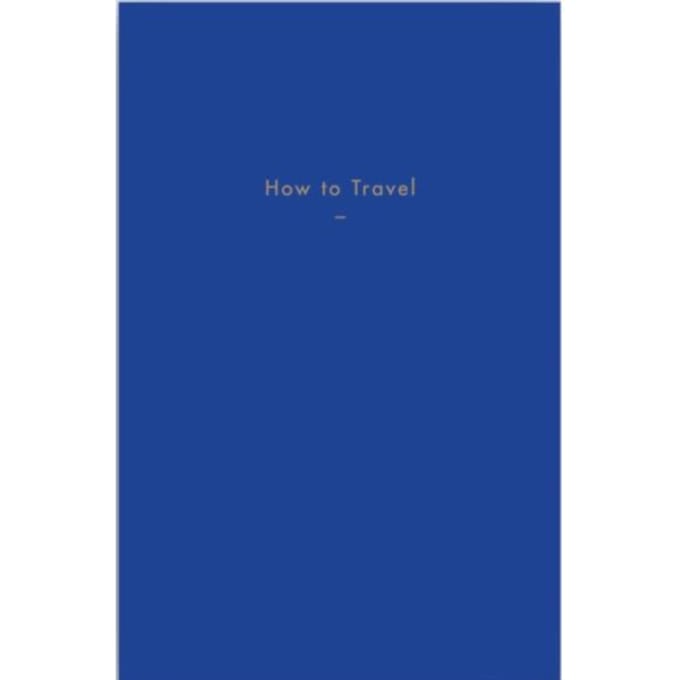 How To Travel - The School of Life