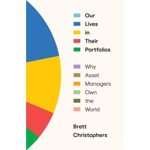 Our Lives In Their Portfolios - Brett Christophers