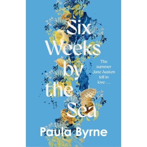 Six Weeks By The Sea - Paula Byrne