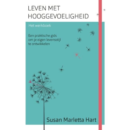Leven Met Hooggevoeligheid-Het Werkboek - Susan Marletta Hart