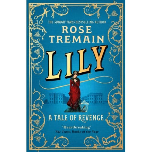 Lily - Rose Tremain
