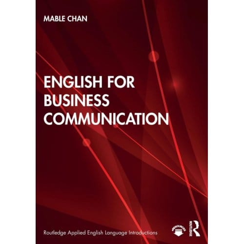 English For Business Communication - Routledge Applied English Language Introductions - Mable Chan