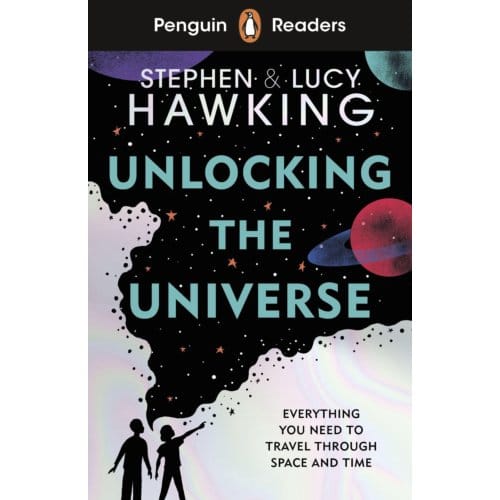 Penguin Readers Level 5: Unlocking The Universe (Elt Graded Reader) - Penguin Readers - Stephen Hawking