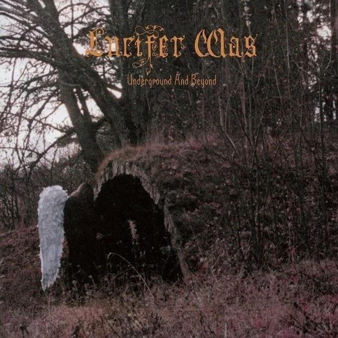 Lucifer Was - Underground And Beyond (CD)
