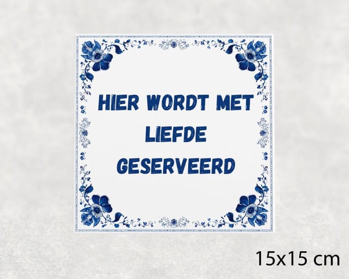 Spreuk tegel 15x15 cm Hier wordt met liefde geserveerd