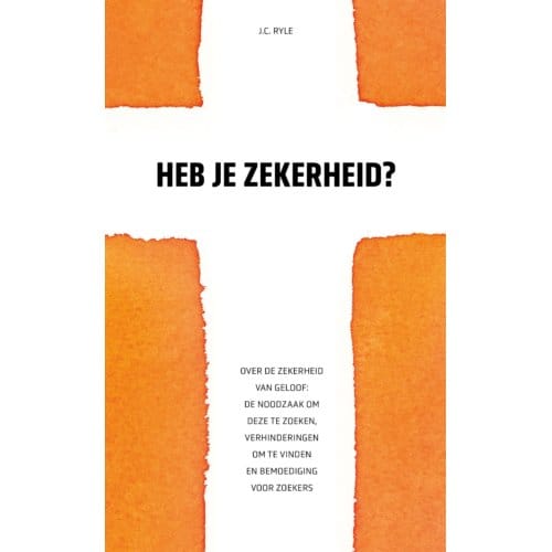 Heb Je Zekerheid? - J.C. Ryle