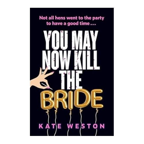 You May Now Kill The Bride - Kate Weston