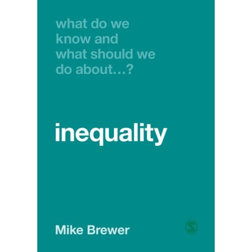 What Do We Know And What Should We Do About Inequality? - Brewer, Mike