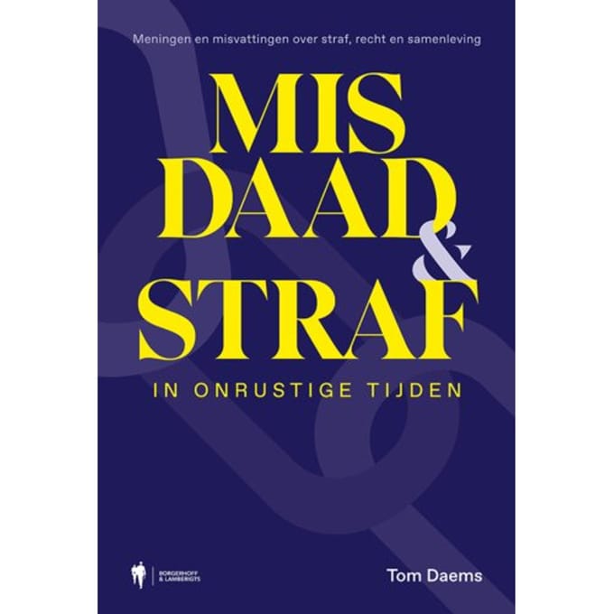 Misdaad En Straf In Onrustige Tijden - Tom Daems