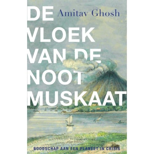 De Vloek Van De Nootmuskaat - Amitav Ghosh