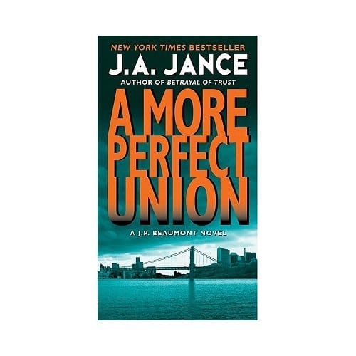 More Perfect Union - Jance, J. A