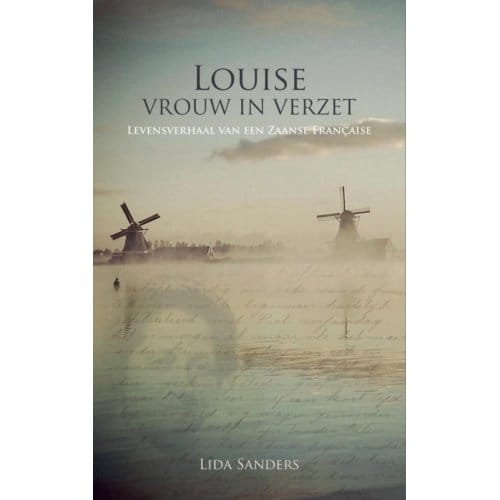 Louise, Vrouw In Verzet. - Lida Sanders