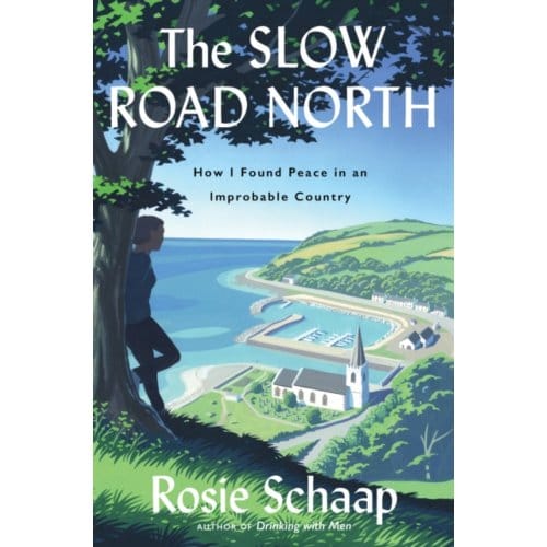 The Slow Road North - Rosie Schaap