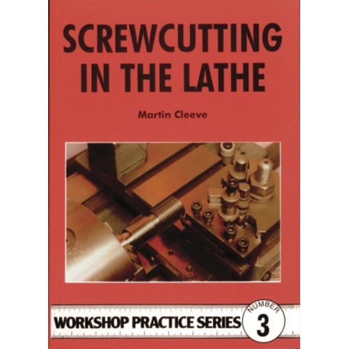 Screwcutting In The Lathe - Workshop Practice Series - Martin Cleeve