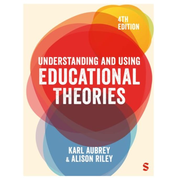 Understanding And Using Educational Theories - Karl Aubrey