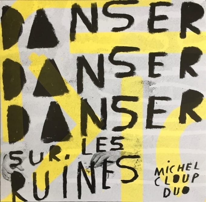 Michel Cloup Duo - Danser Danser Danser Sur Les Ruines (LP)