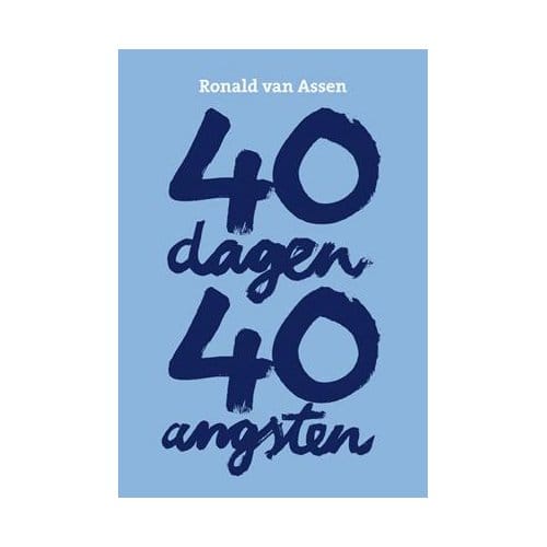 40 Dagen, 40 Angsten - Ronald van Assen