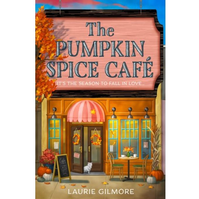 The Pumpkin Spice Cafe - Dream Harbor - Laurie Gilmore
