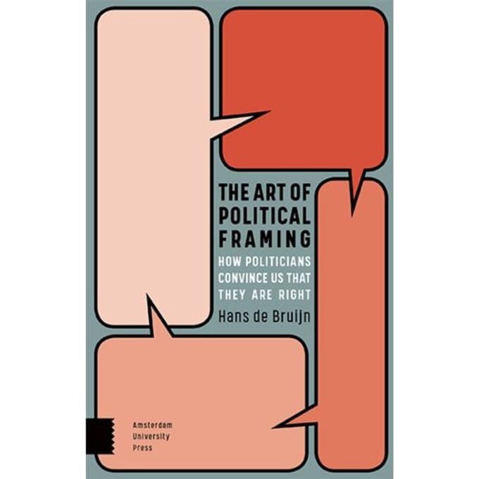 The Art Of Political Framing - Hans de Bruijn